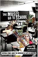 The Muses Go to School: Conversations about the Necessity of Arts in Education