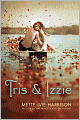 Tris and Izzie
