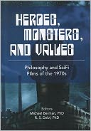 Heroes, Monsters and Values: Science Fiction Films of the 1970s