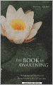 The Book of Awakening: Having the Life You Want by Being Present in the Life You Have