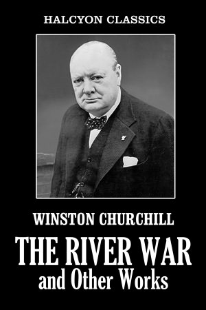The River War: An Account of the Reconquest of the Sudan