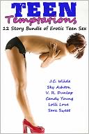 TEEN TEMPTATIONS - 12 Story Bundle of Erotic Teen Sex