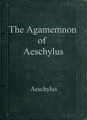 The Agamemnon of Aeschylus