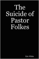 The Suicide of Pastor Folkes