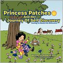 Princess Patches And Her Journey Of Self Discovery: Learning To Embrace Our Differences