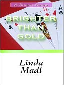 Brighter than Gold