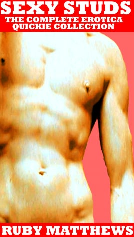 Super Sexy Studs (The Complete Erotica Quickie Collection)