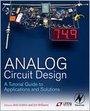 Analog Circuit Design: A Tutorial Guide to Applications and Solutions