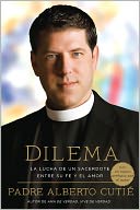 Dilema (Spanish Edition): La Lucha De Un Sacerdote Entre Su Fe y el Amor