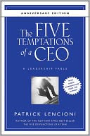 The Five Temptations of a CEO, 10th Anniversary Edition: A Leadership Fable