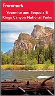 Frommer's Yosemite and Sequoia/Kings Canyon National Parks