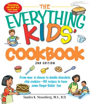The Everything Kids' Cookbook: From Mac 'n Cheese to Double Chocolate Chip Cookies--90 Recipes to Have Some Finger-Lickin' Fun