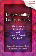 Understanding Codependency, Updated and Expanded: The Science Behind It and How to Break the Cycle
