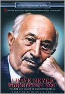 I Have Never Forgotten You: The Life and Legacy of Simon Wiesenthal