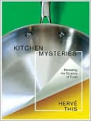 Kitchen Mysteries: Revealing the Science of Cooking