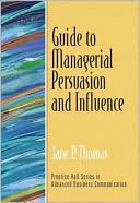 Guide to Managerial Persuasion and Influence
