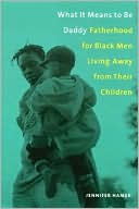 download What It Means to Be Daddy : Fatherhood for Black Men Living Away from Their Children book