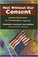 Not Without Our Consent: Lakota Resistance to Termination, 1950-59