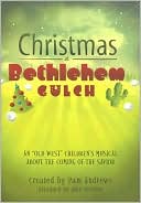 Christmas at Bethlehem Gulch: An 'Old West' Children's Musical about the Coming of the Savior