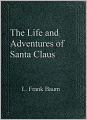 The Life and Adventures of Santa Claus