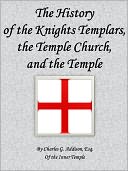The History of the Knights Templars, the Temple Church, and the Temple