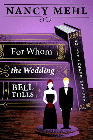 For Whom the Wedding Bell Tolls (An Ivy Towers Mystery)