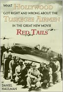 What Hollywood Got Right and Wrong about the Tuskegee Airmen in the Great New Movie, Red Tails