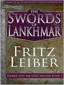 The Swords of Lankhmar [Book 5 of the Fafhrd and Gray Mouser Series]