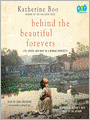 Behind the Beautiful Forevers: Life, Death, and Hope in a Mumbai Undercity