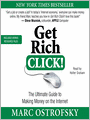 Get Rich Click!: The Ultimate Guide to Making Money on the Internet