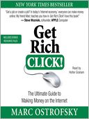 Get Rich Click!: The Ultimate Guide to Making Money on the Internet