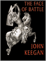 The Face of Battle: A Study of Agincourt, Waterloo, and the Somme