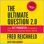 The Ultimate Question 2.0: How Net Promoter Companies Thrive in a Customer-Driven World