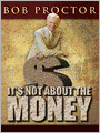 Its Not About the Money