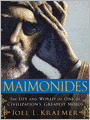 Maimonides: The Life and World of One of Civilization's Greatest Minds