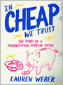 In Cheap We Trust: The Story of a Misunderstood American Virtue