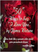 50 Ways To Say I Love You