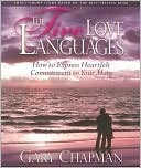 The Five Love Languages: How to Express Heartfelt Commitment to Your Mate