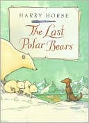 The Last Polar Bears by Harry Horse: Book Cover