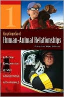Encyclopedia of Human-Animal Relationships [Four Volumes] [4 volumes]: A Global Exploration of Our Connections with Animals