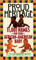 Proud Heritage: 11,001 Names for Your African-American Baby