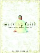 Meeting Faith: The Forest Journals of a Black Buddhist Nun