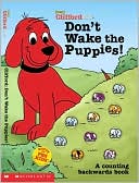 Don't Wake the Puppies! (Clifford, the Big Red Dog Series)