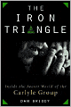Iron Triangle: Inside the Secret World of the Carlyle Group
