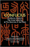 Confucius: Confucian Analects, the Great Learning and the Doctrine of the Mean
