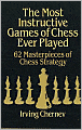 The Most Instructive Games of Chess Ever Played