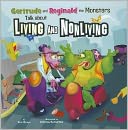 Gertrude and Reginald the Monsters Talk about Living and Nonliving