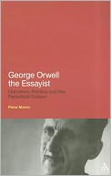 George Orwell the Essayist: Literature, Politics and the Periodical Culture