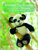 Knitted Toy Travels: 15 wild knitting projects from around the globe