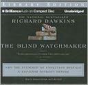 The Blind Watchmaker: Why the Evidence of Evolution Reveals a Universe without Design